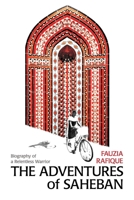 The Adventures of SahebaN: Biography of a Relentless Warrior B0CK3K5XP4 Book Cover