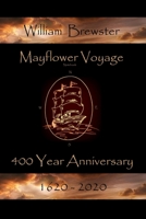 Mayflower Voyager - 400 Year Anniversary 1620 - 2020: William Bradford 1082792845 Book Cover