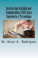 Instruccion Asistida Por Computadora (Cai) Para Ingenieria Y Tecnologia: Automatizacion de Laboratorios Practicos 1484956974 Book Cover