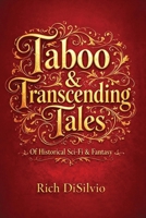 Taboo and Transcending Tales: of Historical Sci-Fi & Fantasy 1950052176 Book Cover