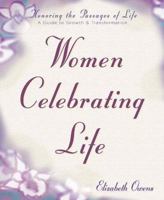 Women Celebrating Life; A Guide to Growth and Transformation 1567185088 Book Cover