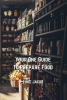 Your One Guide to Prepare Food B0DPT8RGLT Book Cover
