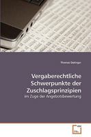 Vergaberechtliche Schwerpunkte der Zuschlagsprinzipien 3639212959 Book Cover