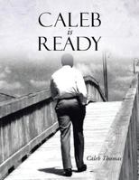 Caleb Is Ready 1499040784 Book Cover