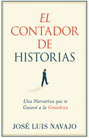 El Contador de Historias: Una narrativa que te guiará a la grandeza 164123010X Book Cover