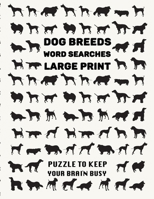 Dog Breeds Word Search Puzzle Book: Discover More than 400 dog breeds & crossbreeds | 8.5 x 11 inches, 50 pages | Gift for Word Puzzles Lovers B084DHD8KP Book Cover