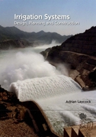 Irrigation Systems: Design, Planning and Construction 1845938747 Book Cover