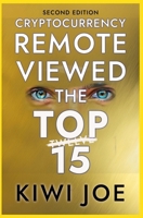 Cryptocurrency Remote Viewed: The Top Twelve (2nd Edition) B0CVJNWGPG Book Cover
