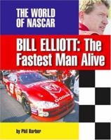 Bill Elliott: The Fastest Man Alive (The World of Nascar) 1591870372 Book Cover