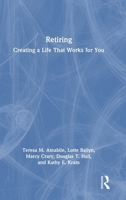 Retiring: Creating a Life That Works for You 1032433906 Book Cover