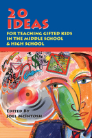 20 Ideas For Teaching Gifted Kids in the Middle School & High School 1882664051 Book Cover