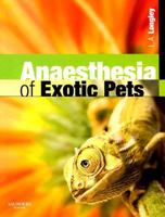 Anaesthesia of Exotic Pets 0702028886 Book Cover