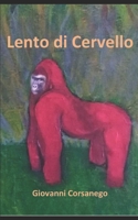 Lento di Cervello (Spigliati) (Italian Edition) B089TXGQ3F Book Cover