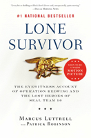Lone Survivor: The Eyewitness Account of Operation Redwing and the Lost Heroes of SEAL Team 10 0316067598 Book Cover