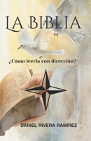 La Biblia: ¿Cómo leerla con dirección? (Spanish Edition) B0GFMYD8HS Book Cover