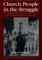 Church People in the Struggle: The National Council of Churches and the Black Freedom Movement, 1950-1970 (Religion in America) 019511812X Book Cover