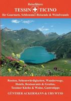 Reiseführer Tessin - Ticino: Für Gourmets, Schlemmer-Reisende  Weinfreunde 3744854280 Book Cover