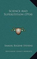 Science and Superstition 1104462826 Book Cover
