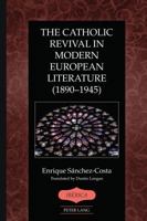The Catholic Revival in Modern European Literature (1890-1945) 1433141876 Book Cover
