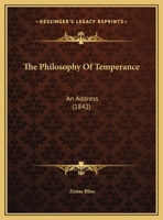 The Philosophy Of Temperance: An Address 1169513913 Book Cover