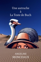 Une Autruche À La Teste de Buch B0H94H7PGC Book Cover