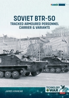 Soviet BTR-50 Tracked Armoured Personnel Carrier and Variants 1806722976 Book Cover