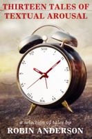 Thirteen Tales of Textual Arousal 1610980212 Book Cover