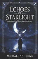 Echoes of Starlight (The World of Starlight) 1737672987 Book Cover