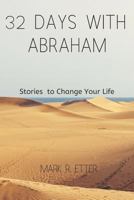 32 Days with Abraham: Stories to Change Your Life 1949798070 Book Cover