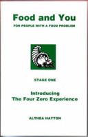 Food and You: Introducing the Four Zero Experience Stage One: For People with a Food Problem 0952565439 Book Cover