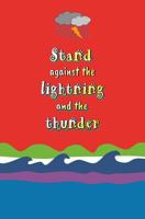 Stand Against the Lightning and the Thunder : Blank Journal and Musical Theater Quote 172769354X Book Cover