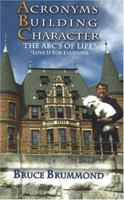 Acronyms Building Character: The ABC's of Life 0978848608 Book Cover