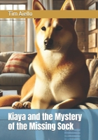 Kiaya and the Mystery of the Missing Sock (Tails of Courage: The Adventures of Kiaya & Friends) B0DQJM8XHV Book Cover