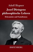 Josef Dietzgens philosophische Lehren: Erkenntnis und Sozialismus (German Edition) 3743756226 Book Cover
