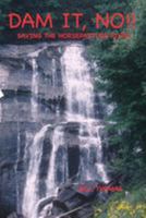 Dam It, No!: Saving the Horsepasture River 1507715277 Book Cover