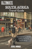 ULTIMATE SOUTH AFRICA TRAVEL GUIDE: The essential guide to visiting nature in South Africa B0BZFCV4LG Book Cover
