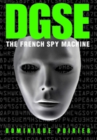 Dgse: The French Spy Machine 1687670536 Book Cover
