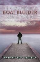 The Road of a Boat Builder Start to End 1499173199 Book Cover