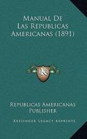 Manual De Las Republicas Americanas (1891) 1167711130 Book Cover