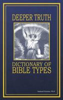 Deeper Truth Dictionary of Bible Types 1937199355 Book Cover