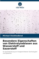 Besondere Eigenschaften von Elektrolyseblasen aus Wasserstoff und Sauerstoff (German Edition) 6207860160 Book Cover