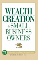 Wealth Creation for Small Business Owners: 75 Strategies for Financial Success in Any Economy 159869961X Book Cover