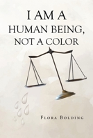I Am a Human Being, Not a Color B0CVHVY5Y5 Book Cover