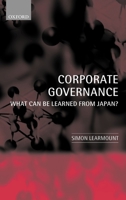 Corporate Governance: What Can Be Learned from Japan? 0199252912 Book Cover