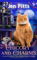 Chicory and Charms: The Witches of the French Quarter Mystery B0H3QX851S Book Cover
