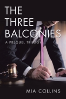 The Three Balconies: A Prequel Trilogy 1669891259 Book Cover
