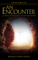 An Encounter - A Daily Discovery in Divine Word: Volume III Easter null Book Cover