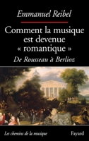 Comment La Musique Est Devenue Romantique: de Rousseau a Berlioz 2213678499 Book Cover