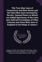 True Blue Laws of Connecticut and New Haven and the False Blue Laws 1240000324 Book Cover