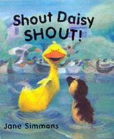 Shout Daisy SHOUT! or Shout, Daisy, Shout 1843620731 Book Cover